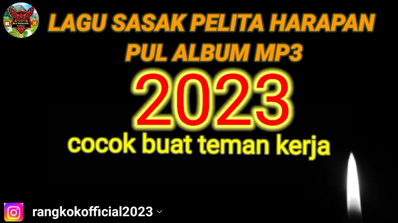 LAGU SASAK PELITA HARAPAN  PUL ALBUM 2023 LAGU SANTAI DAN PALING ENAK DI BAWA KERJA