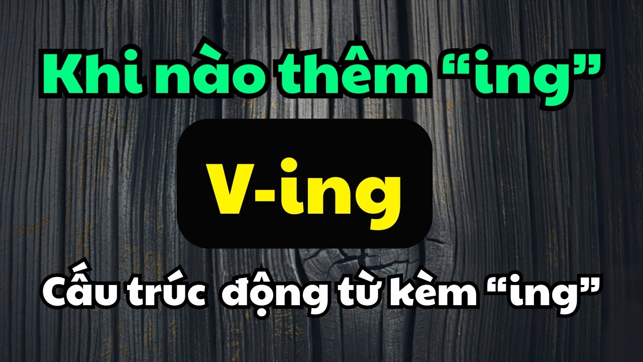 100 CẤU TRÚC GIAO TIẾP Cực Hay Mà Bạn Phải Biết | V-ing