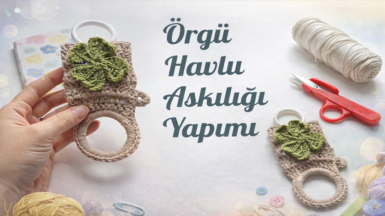 Kolay Örgü Havluluk Yapımı 🌿 | Adım Adım Crochet Towel Holder