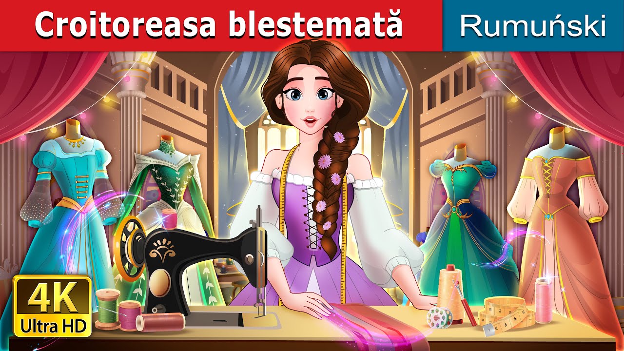 Croitoreasa blestemată | The cursed seamstress in Romanian | @RomanianFairyTales
