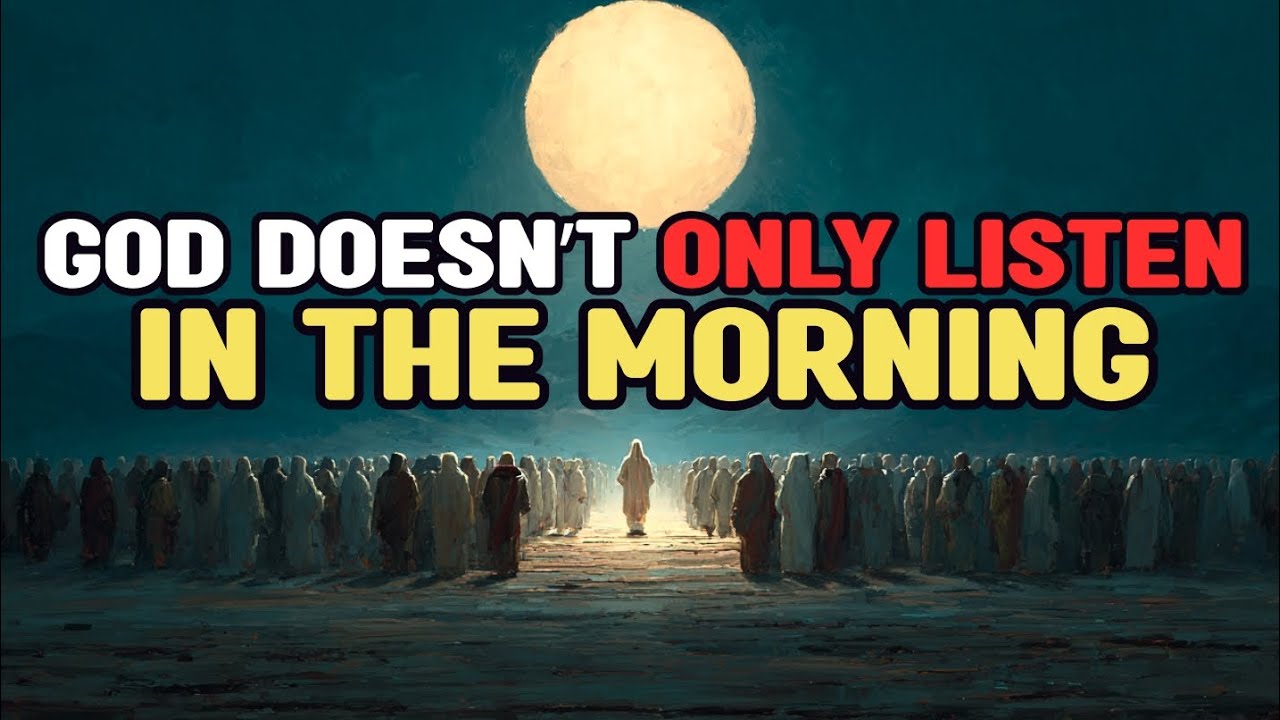 The Bible Never Says God Only Hears Morning Prayers