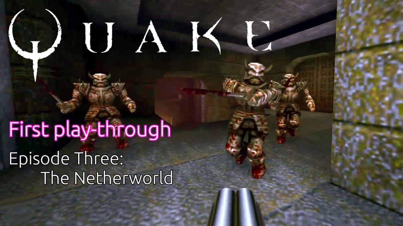Quake: Episode 3 - The Netherworld | id Software & Nightdive Studios | MS-DOS | 1996 & 2021