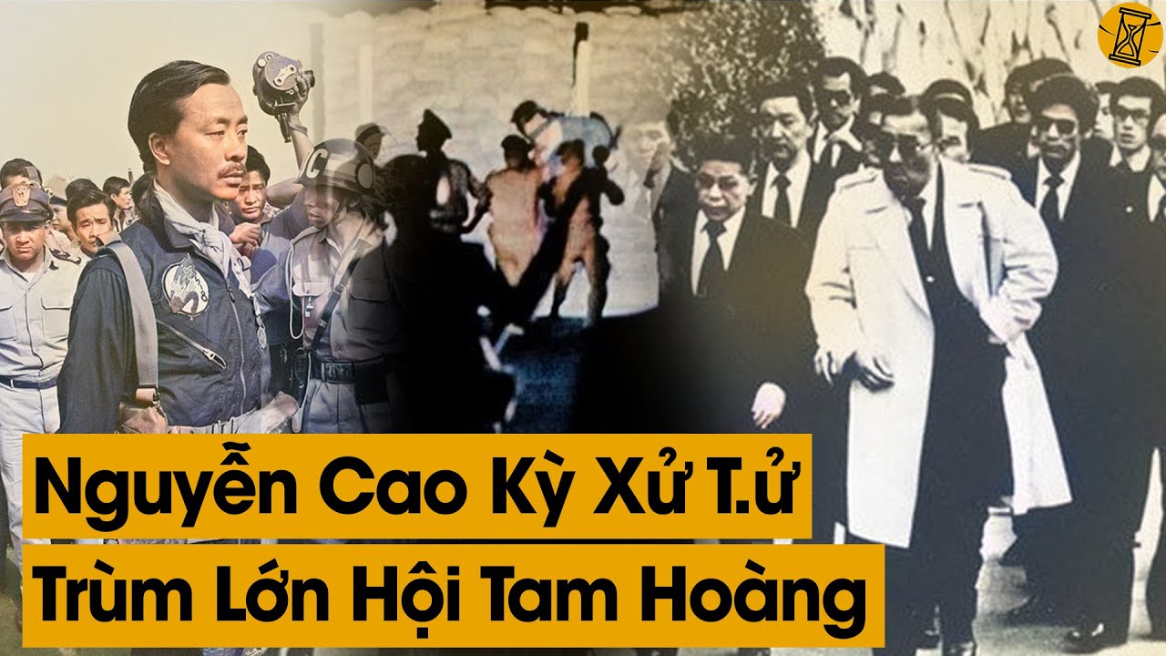 Tướng Nguyễn Cao Kỳ Xử T.ử Tạ Vinh, Hàng Loạt Trùm Lớn Hội Tam Hoàng Từ Cầu Xin Đến Đe Doạ Nhưng...