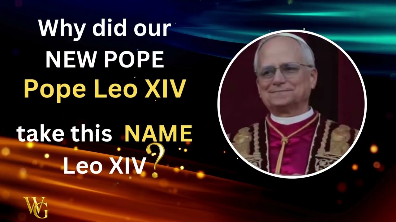 Why the name Leo XIV?  Fr Nelson Lobo OFM Cap