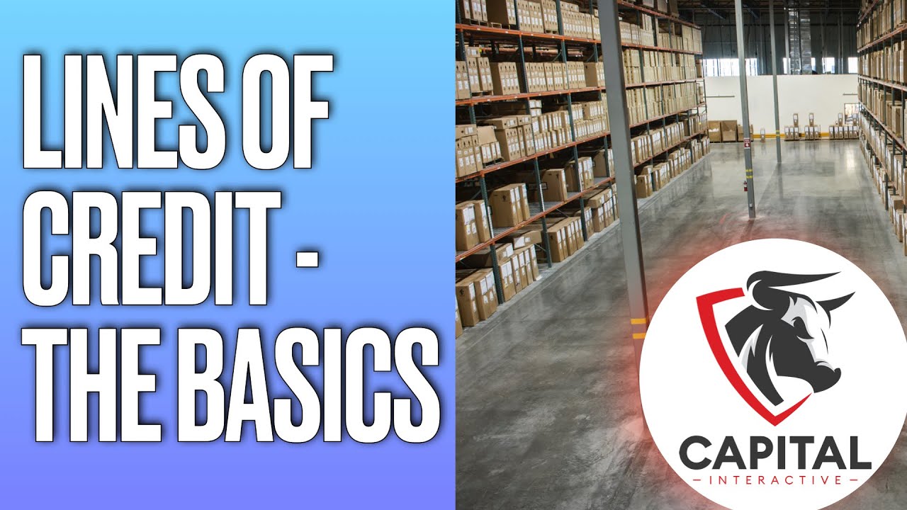 Business Lines of Credit - Understanding the Basics - How they work and how they are structured!