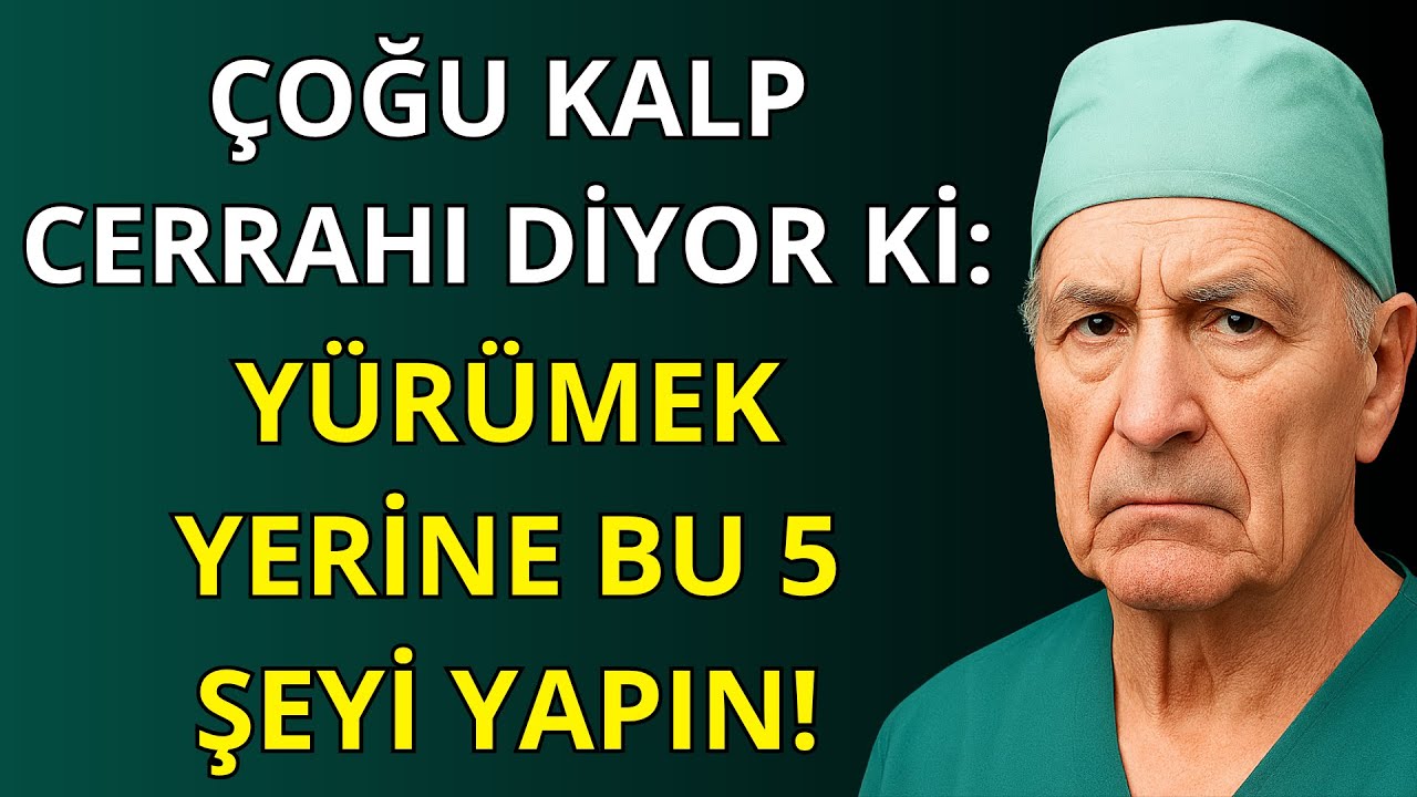Yürümek yerine, kanınız ve kalbiniz için bu 5 şeyi yapın! Çoğu cerrah bunu söyledi!