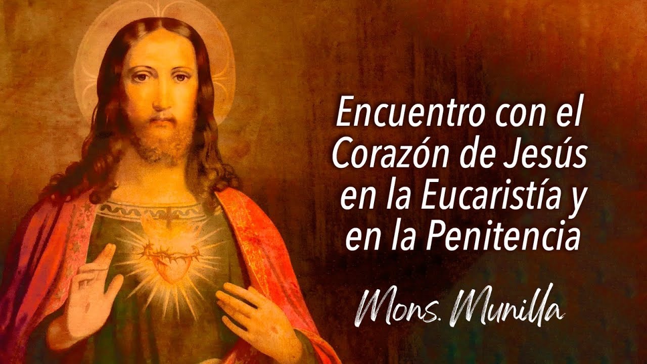 Encuentro con el Corazón de Jesús en la Eucaristía y en la Penitencia Mons. Munilla