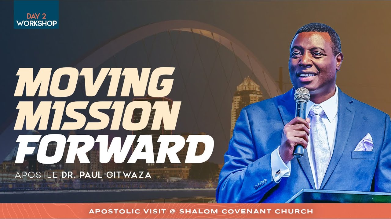 MOVING MISSION FORWARD | Day 2 - Workshop | With Apostle Dr. Paul M. Gitwaza, at SCC, IOWA, USA