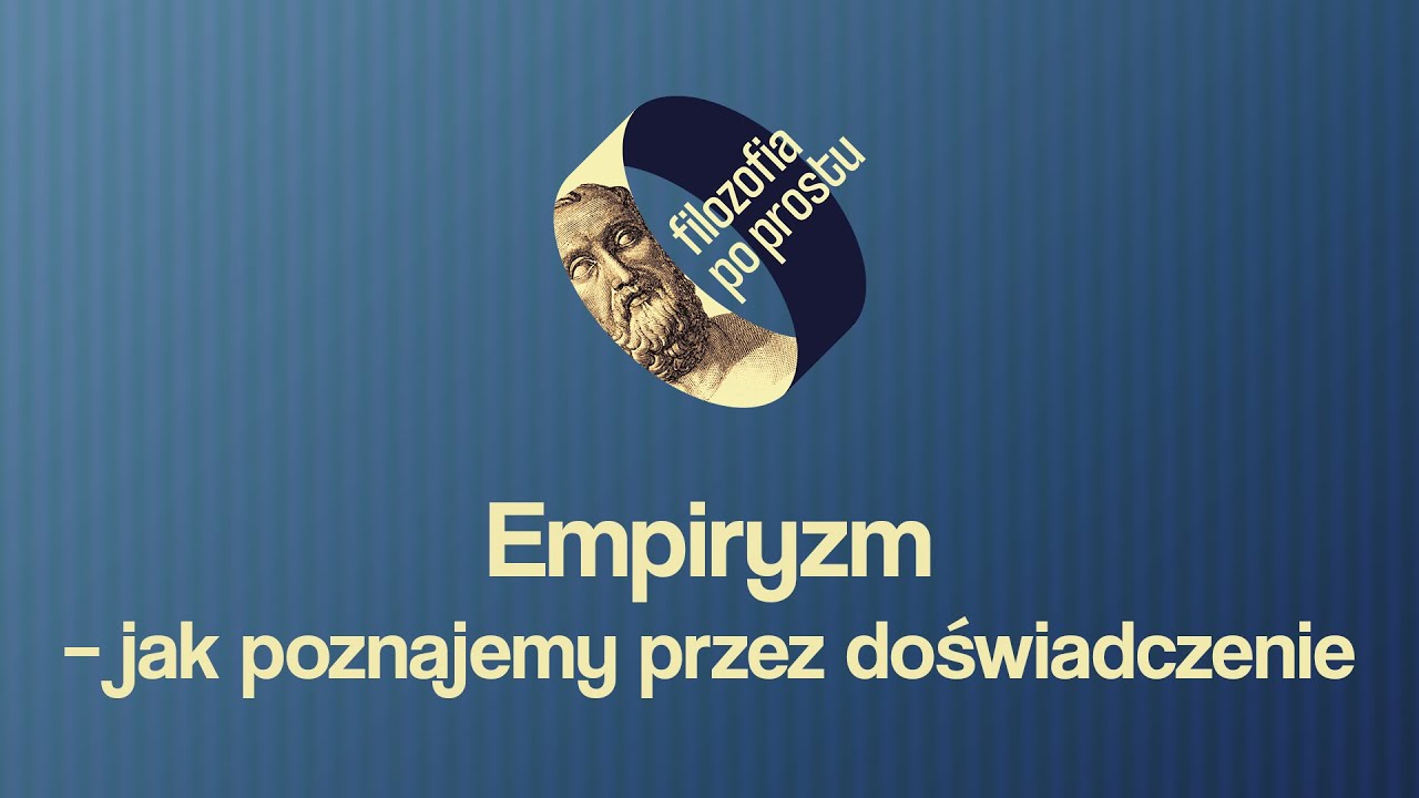 Empiryzm – jak poznajemy przez doświadczenie? /PODCAST #8
