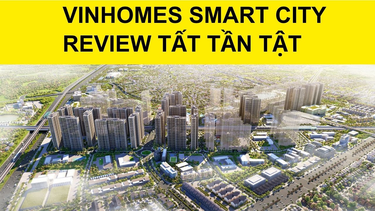 VINHOMES SMART CITY REVIEW TẤT CẢ TẬT - DƯỚI GÓC NHÌN CỦA KTS