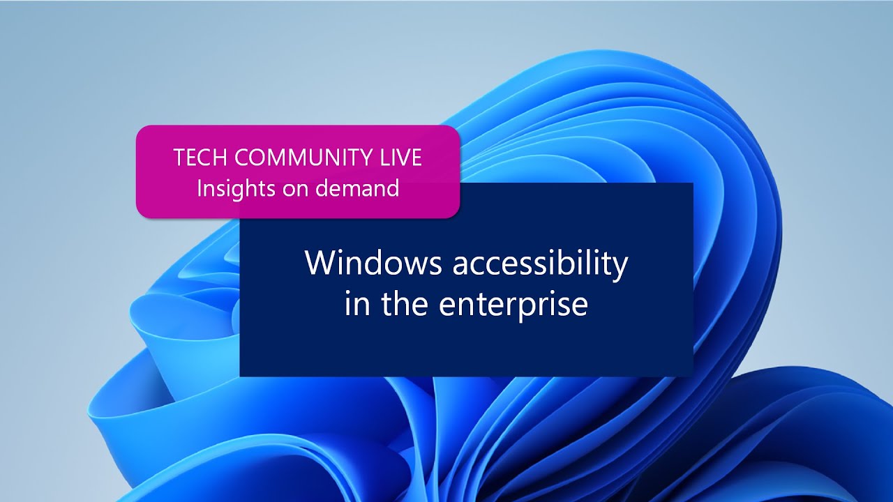AMA: Windows accessibility in the enterprise