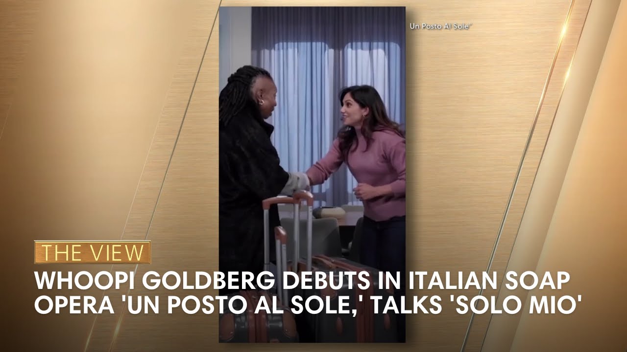 Whoopi Goldberg Debuts In Italian Soap Opera 'Un Posto Al Sole,' Talks 'Solo Mio' | The View