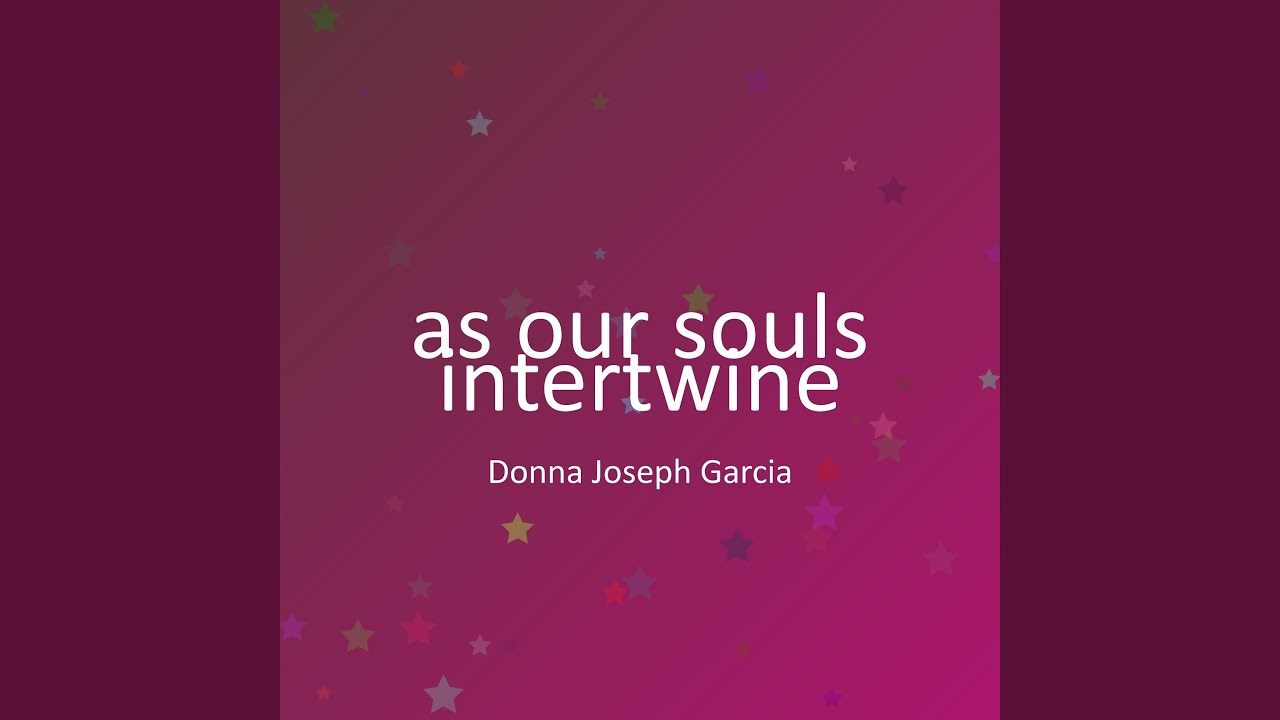as our souls intertwine