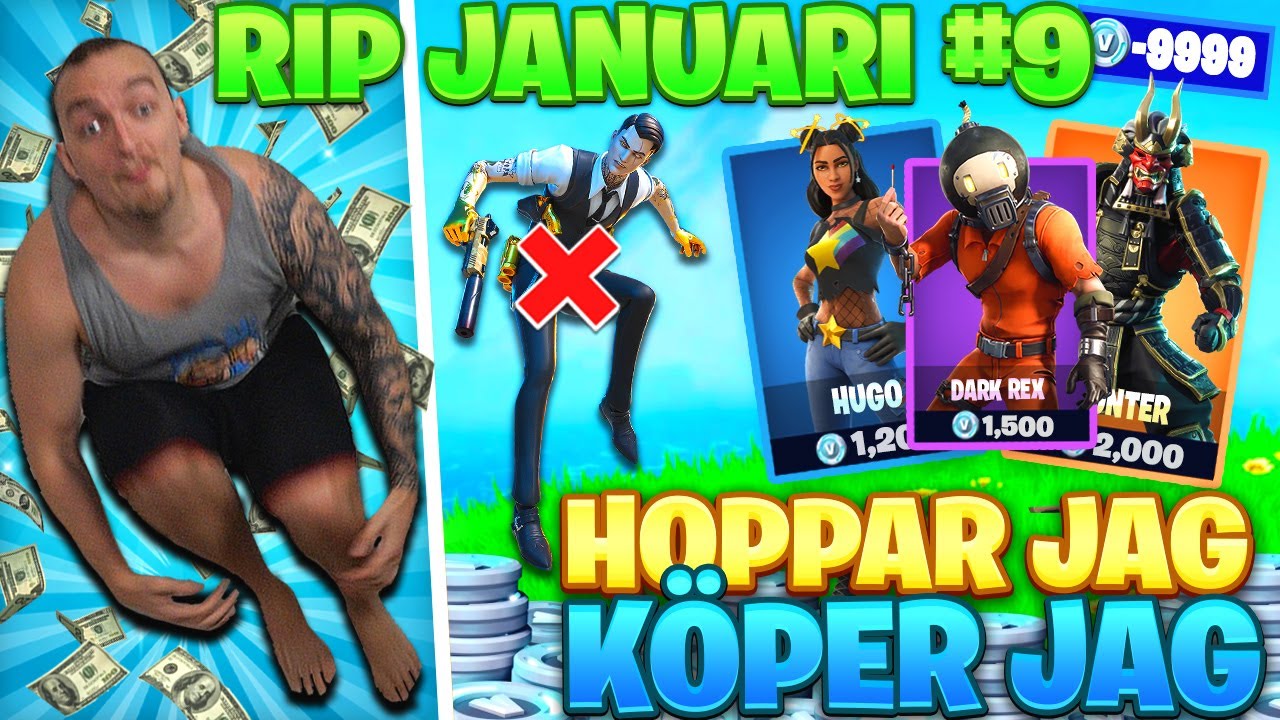KÖPER SKINS FÖR VARJE GÅNG JAG HOPPAR I FORTNITE *RIP JANUARI #9*