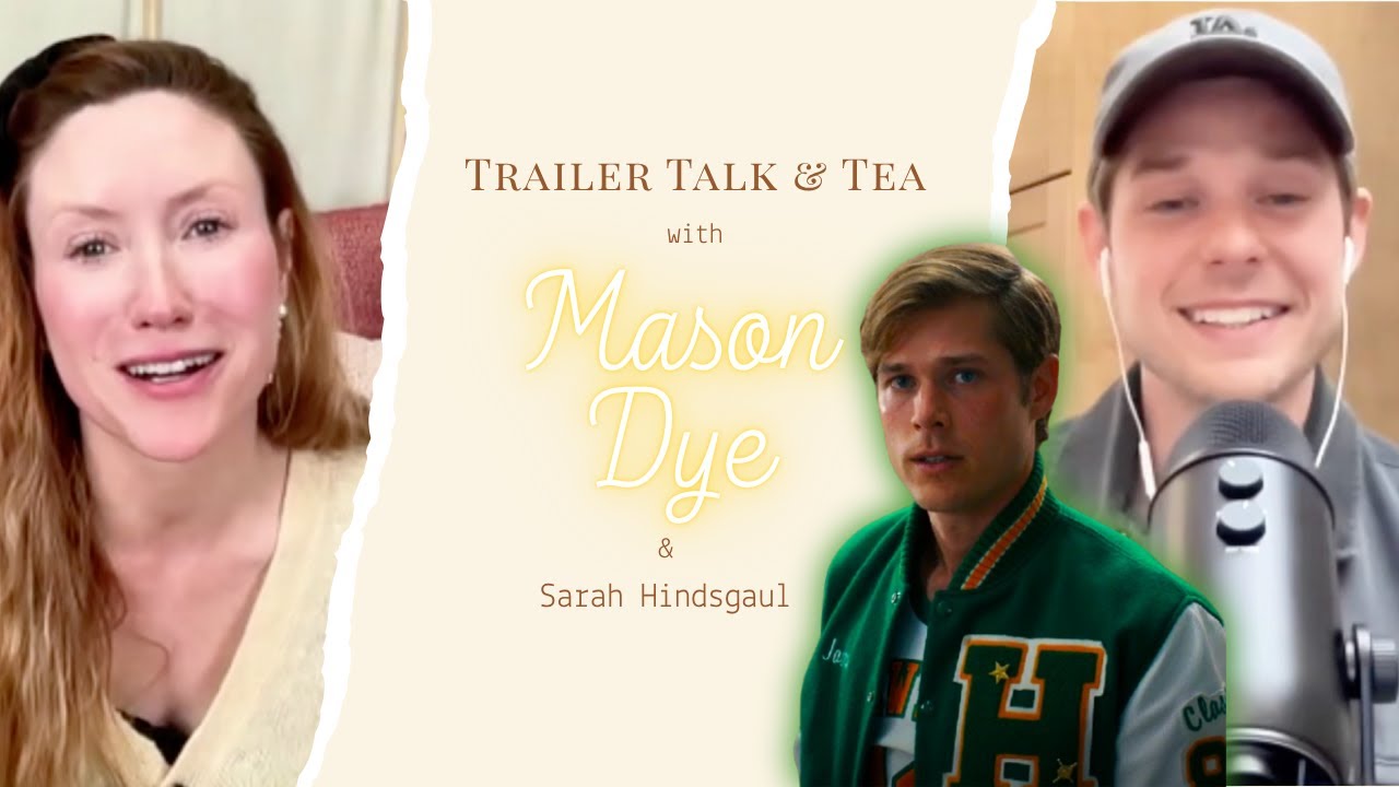 Trailer Talk & Tea with Mason Dye aka Jason Carver