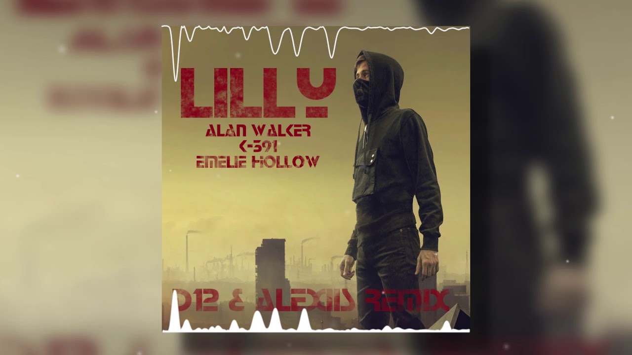 Alan Walker K-391  Emelie Hollow - Lily (Alexiis Remix)