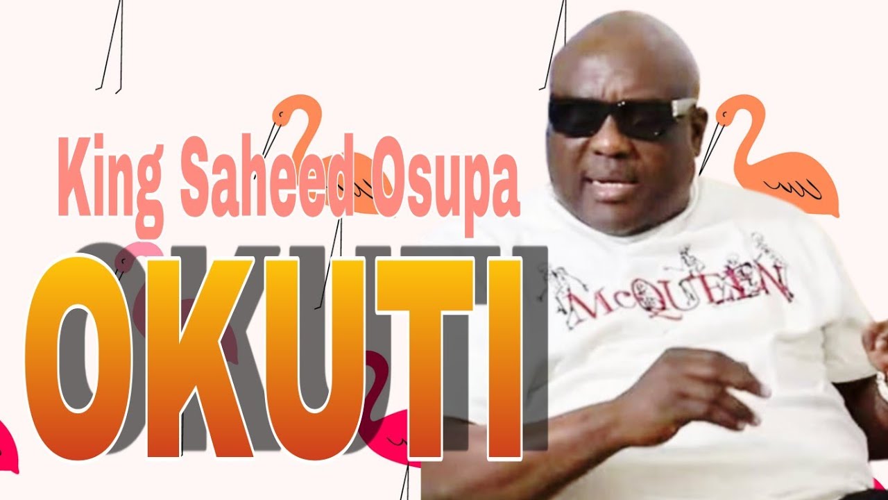 OSUPA KUTI! KING DR. SAHEED OSUPA