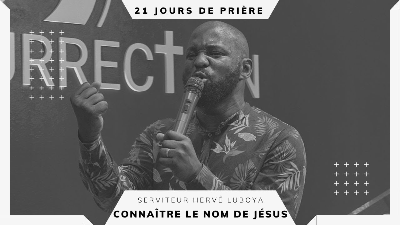CONNAÎTRE LE NOM DE JÉSUS - Serviteur Herve LUBOYA