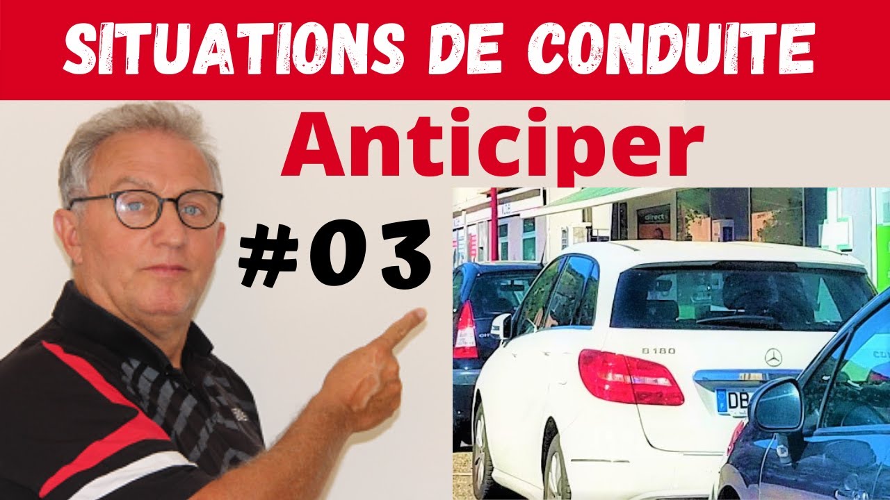 ANTICIPER des situations de conduite - situations de conduite #03