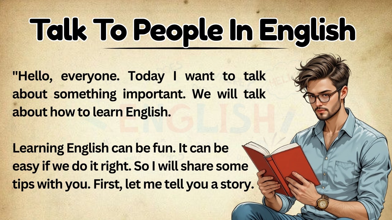 Talk To People In English || Graded Reader || Improve Your English || Learn English