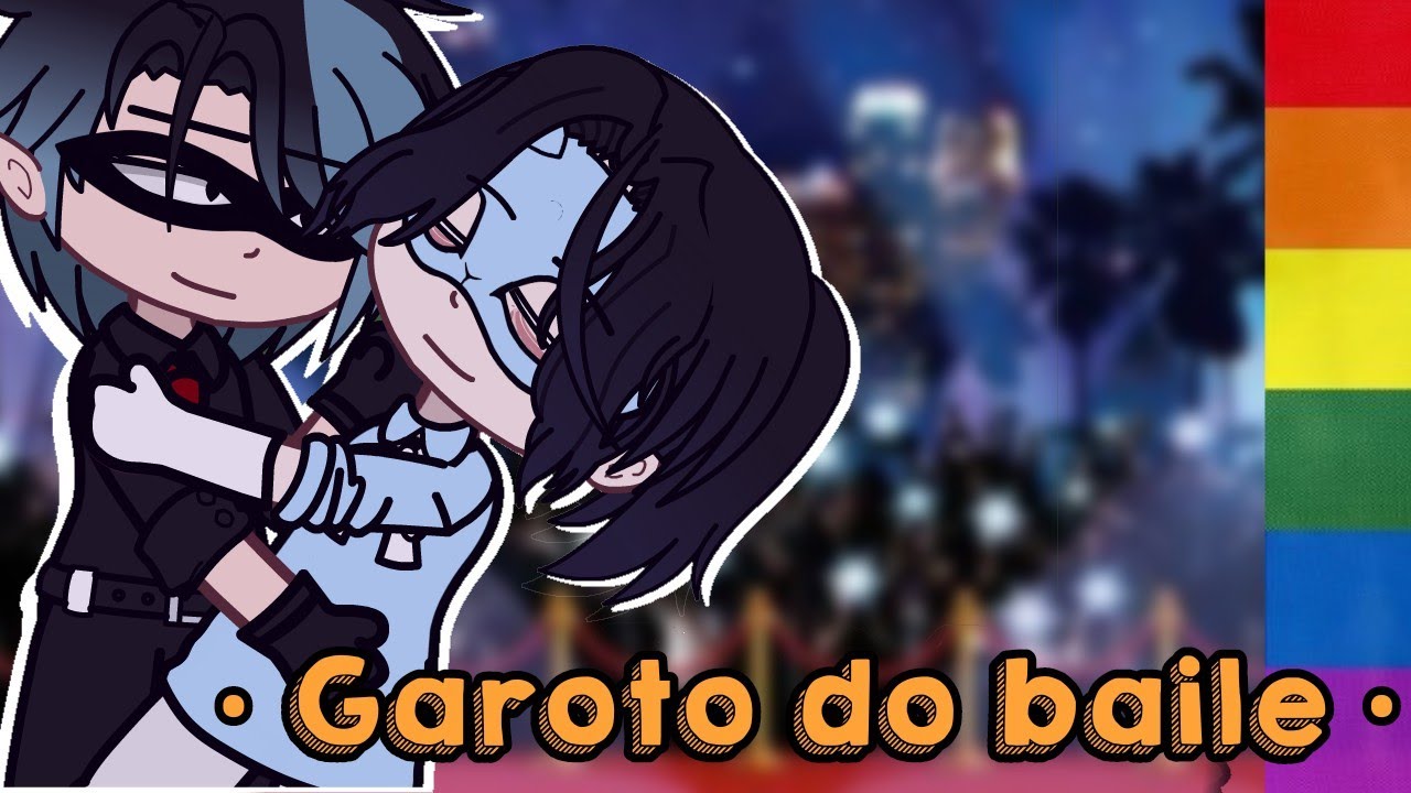O garoto do baile • Mini filme • BL ( Boys love)  - Gacha Club — Nagan 07