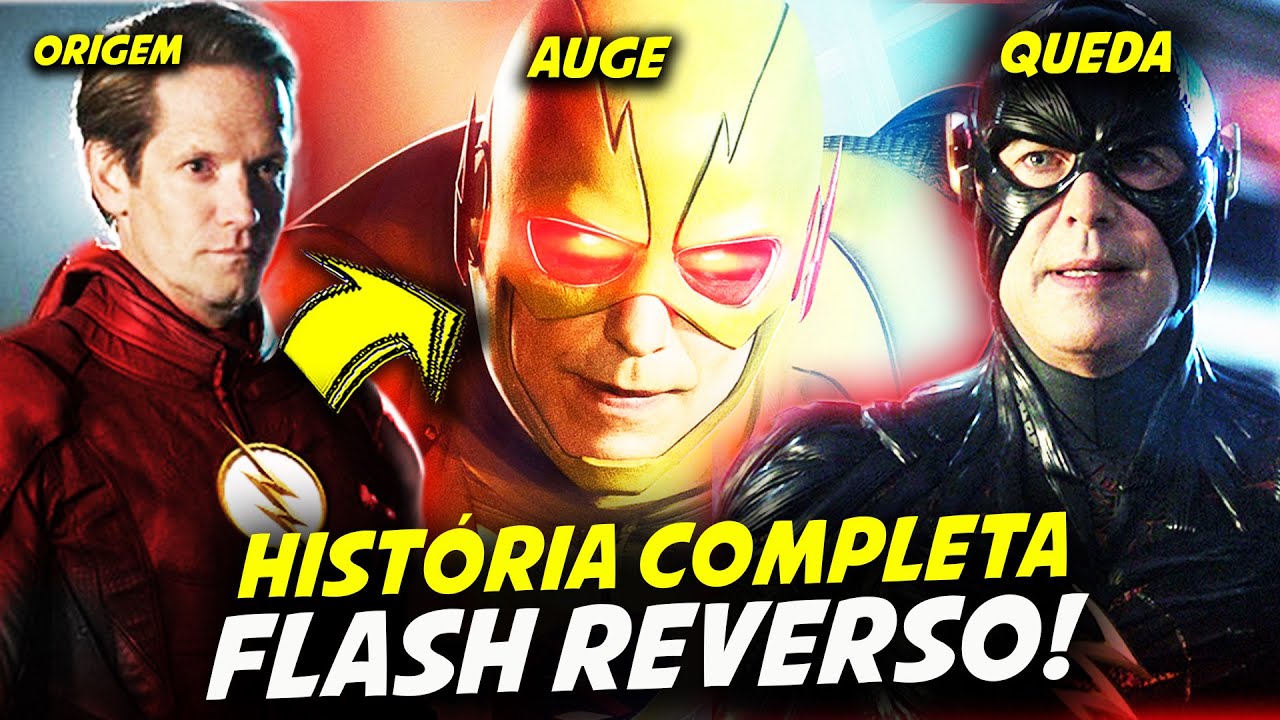 O AUGE e a QUEDA do FLASH REVERSO! LINHA DO TEMPO COMPLETA! || THE FLASH