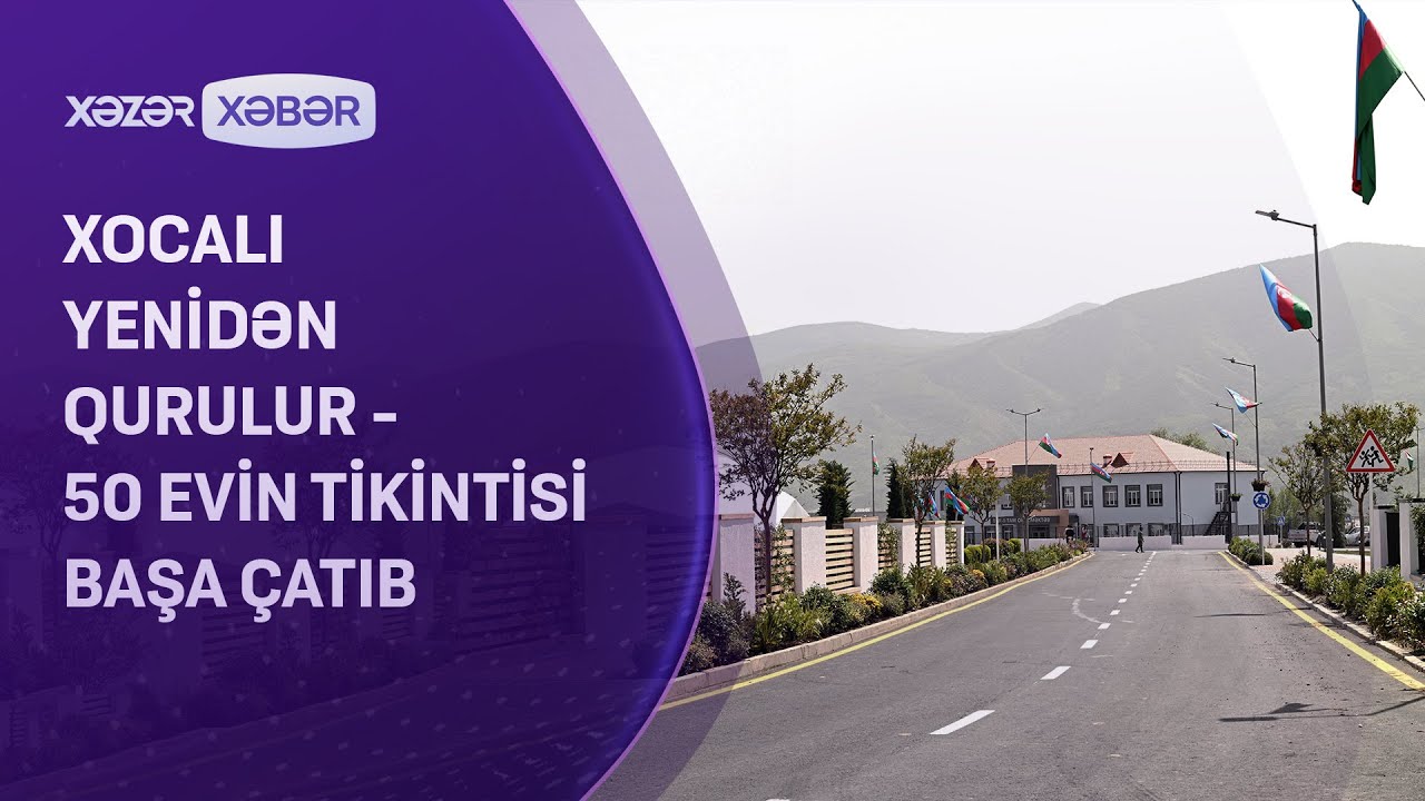 Xocalı yenidən qurulur və məskunlaşma aparılır - Şəhərdə 50 evin tikintisi başa çatıb