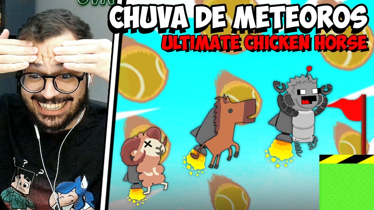 CHUVA DE METEOROS no ULTIMATE CHICKEN HORSE