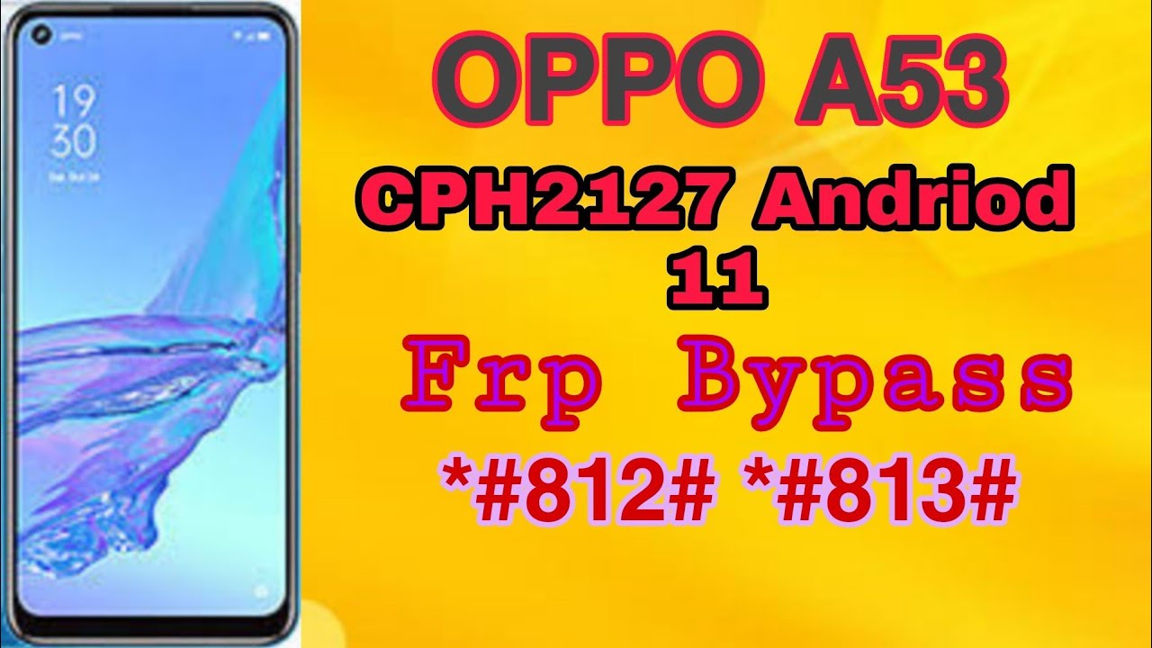 Oppo A53 CPH2127-Android 11 Frp Bypass Without Pc 2021 *#813# / *#812# Not Working By Online tricks