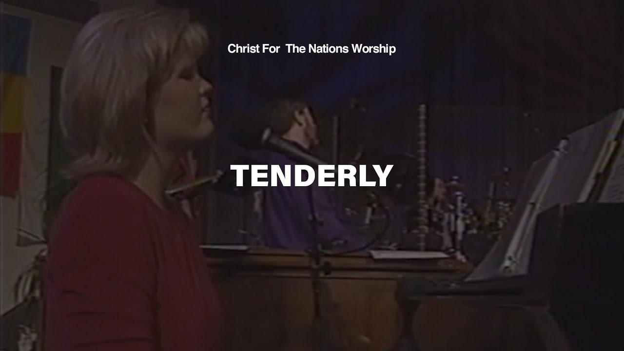 Tenderly - Shannon Wexelberg & Christ For The Nations Worship