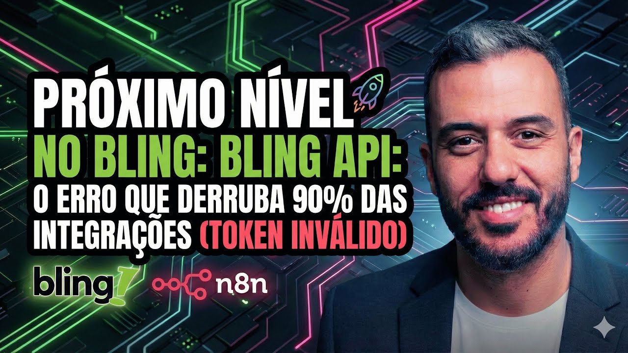 Bling API: o erro que derruba 90% das integrações (token inválido)