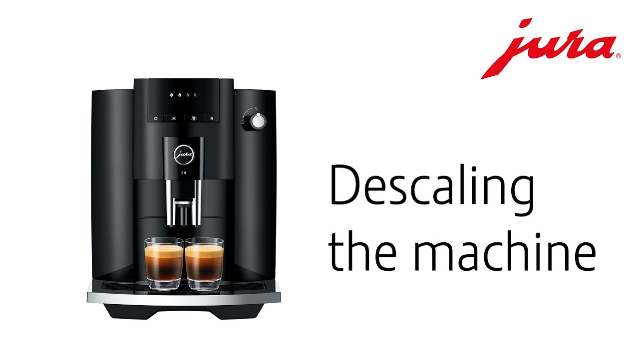 JURA E4 - Descaling the machine