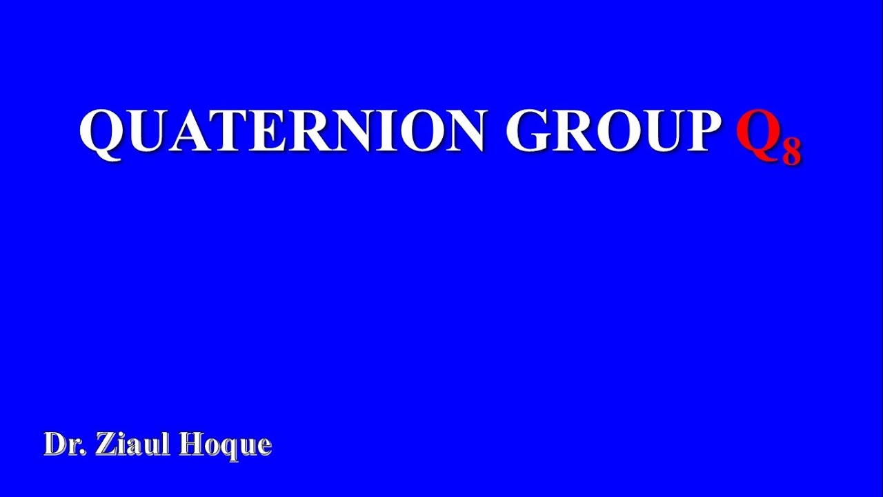 #5 Quaternion Group Q8