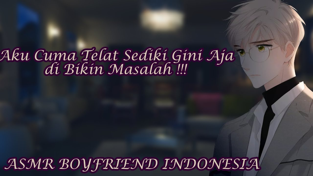 [ASMR Boyfriend Indonesia] Suami Pulang Larut Malam Tanpa Kabar [RolePlay/Suara Cowok]
