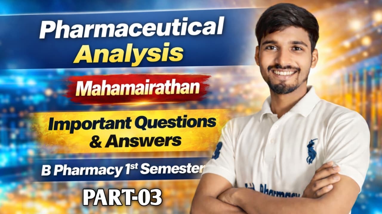 Pharmaceutical analysis Unit 1 to 5 |  Mahamairathan class | Part 3 | B pharmacy 1st semester