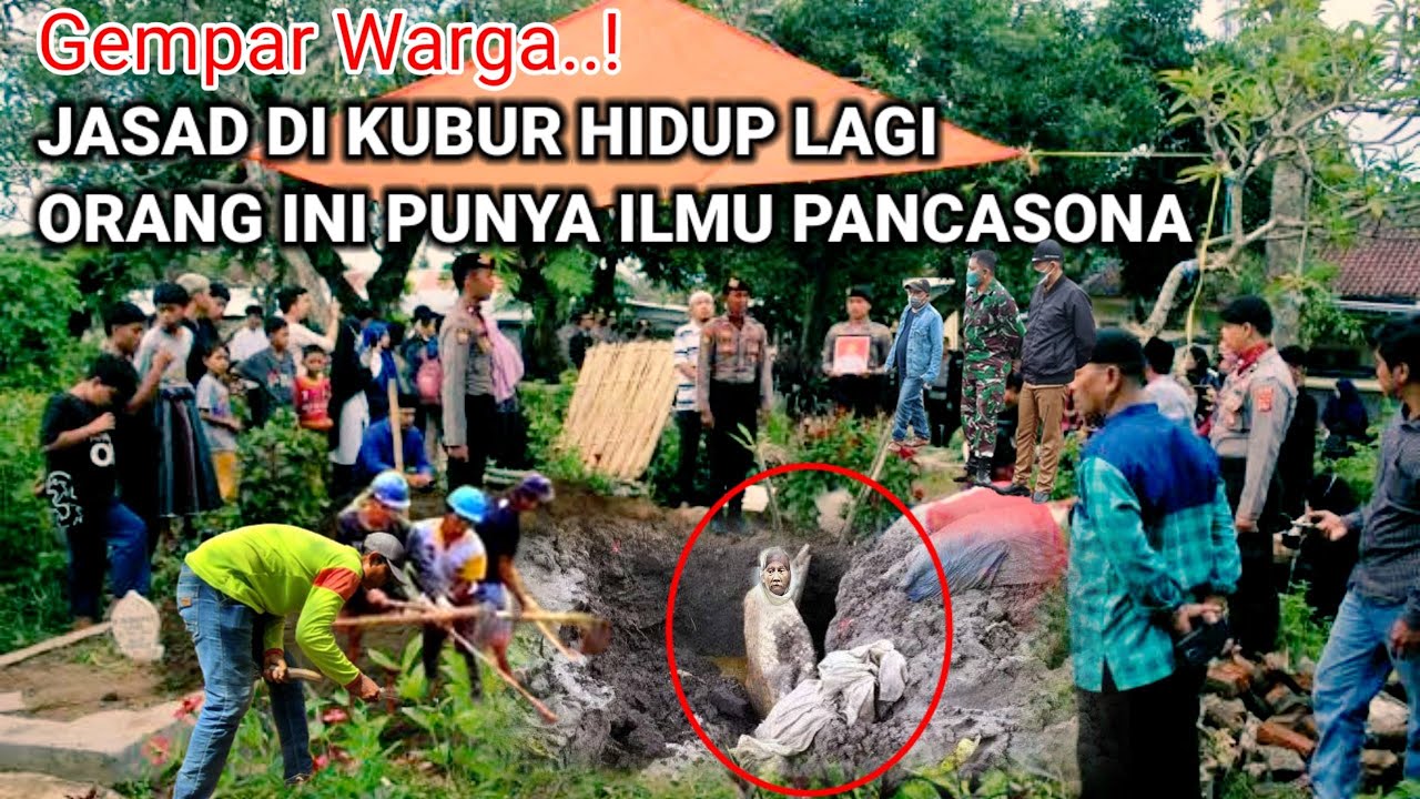 VIRAL..! JASAD DI KUBUR HIDUP LAGI TERNYATA ORANG INI PUNYA ILMU PANCASONA