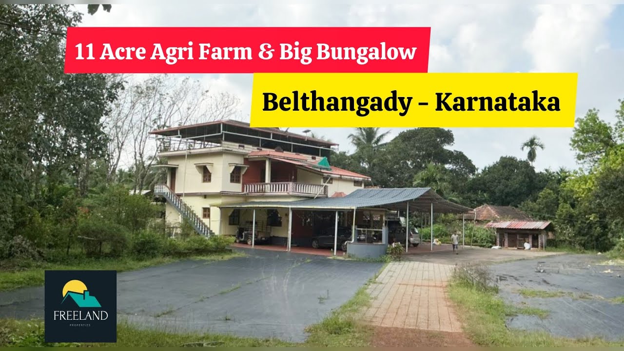 11  Acre Agri Farm & Bungalow For Sale | Belthangady | Karnataka 