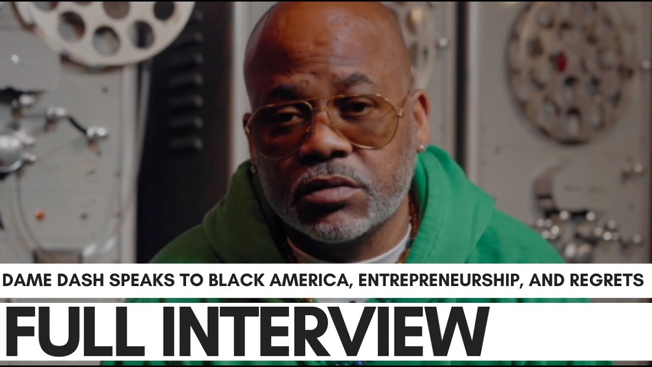 Dame Dash Gives Message To Black America, Culture Vultures, Regrets, & Business Advice