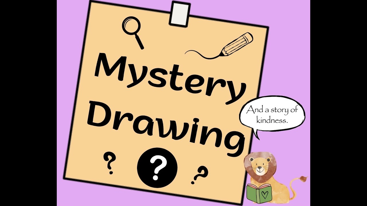 Mystery Drawing and a Story of Kindness