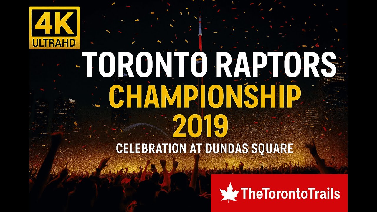 Toronto Raptors Championship 2019 - Celebration  at Dundas Square
