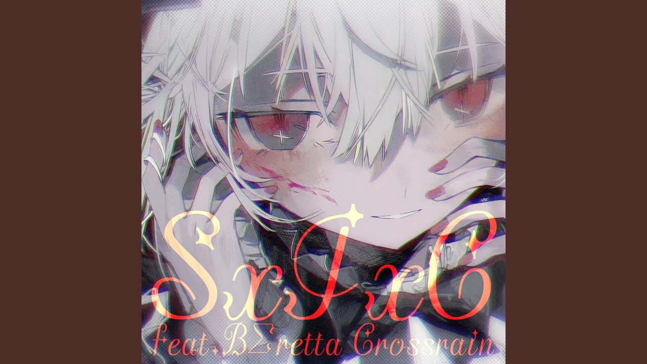 SxIxC (feat. BΣretta Crossrain)