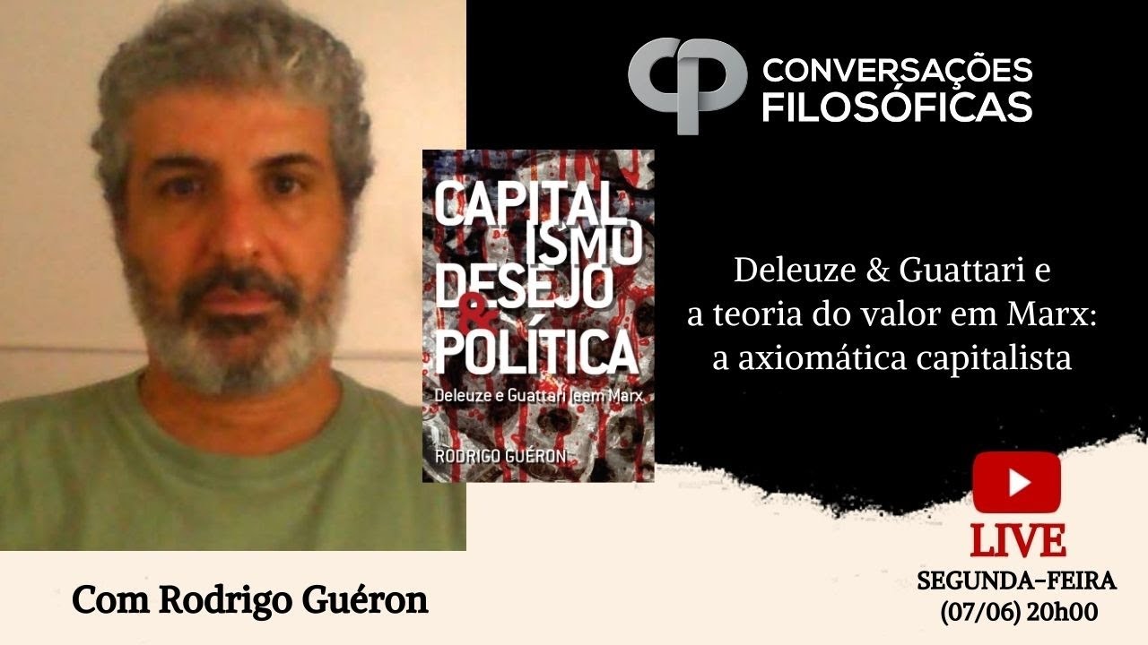 Deleuze & Guattari e a teoria do valor em Marx: a axiomática capitalista | Live com Rodrigo Guéron