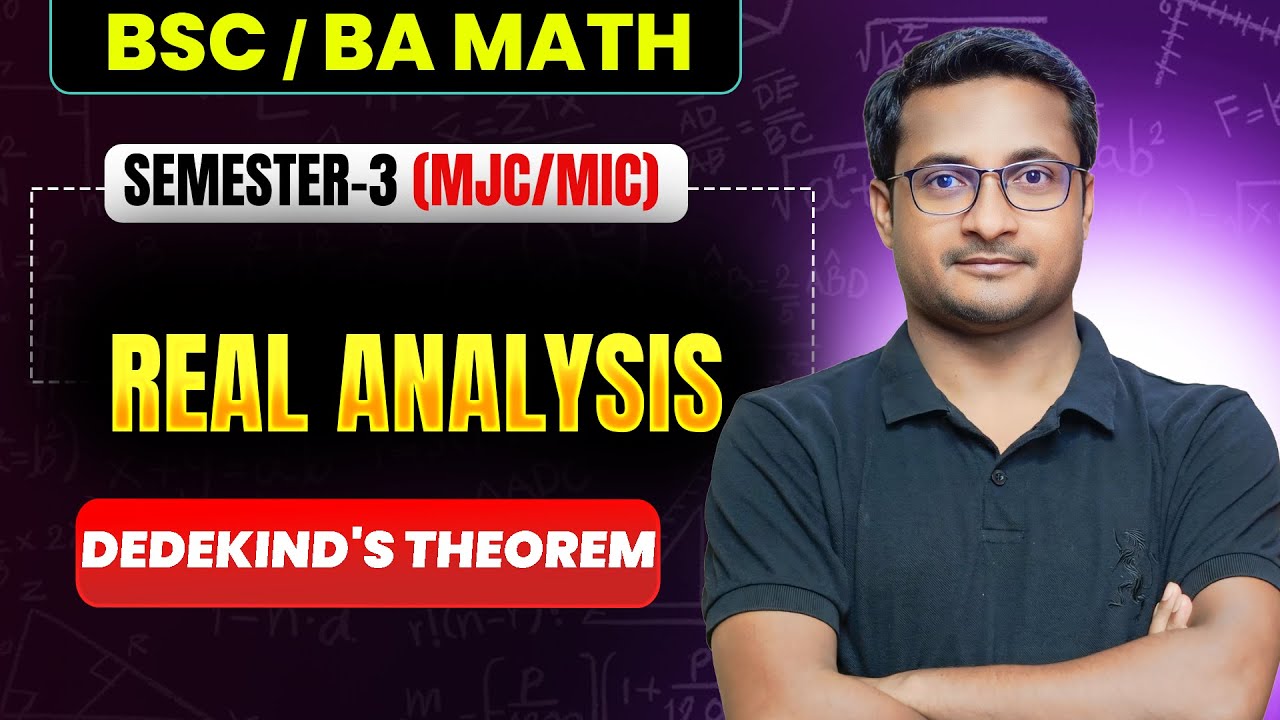 Dedekind's Theorem - Real Analysis | BSc BA Math Semester 3