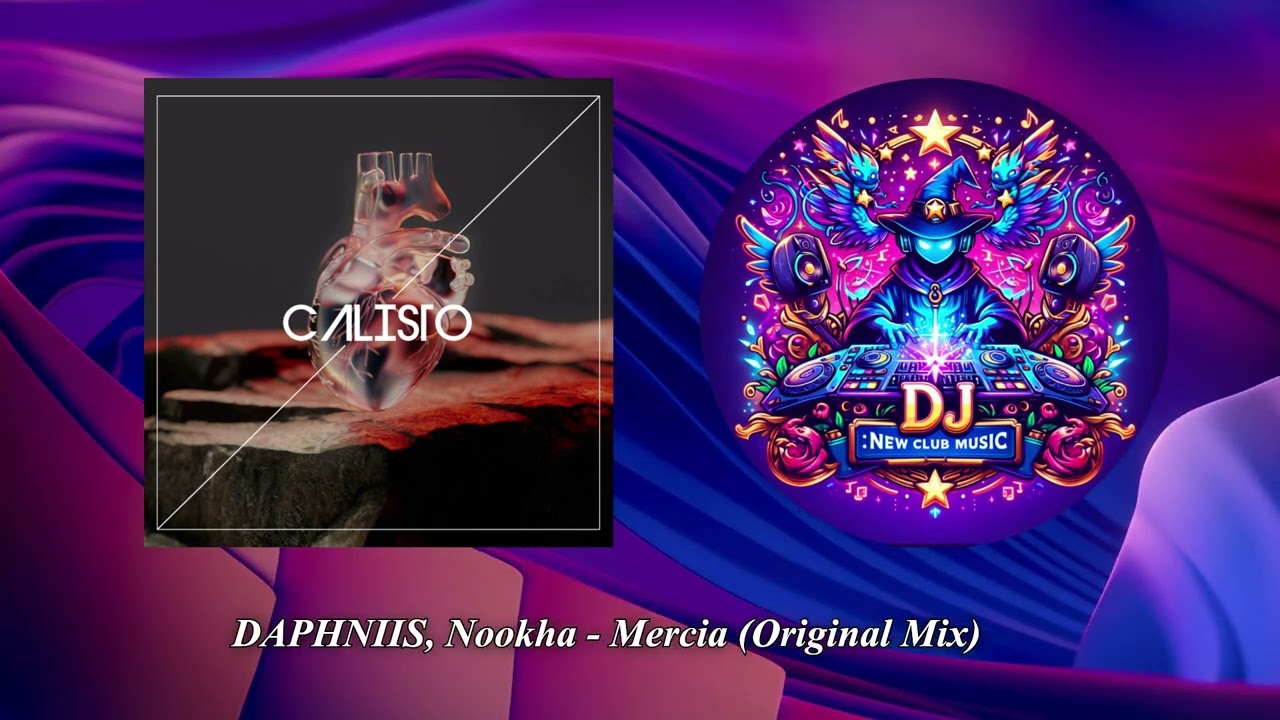 DAPHNIIS, Nookha - Mercia (Original Mix) [Calisto Records]