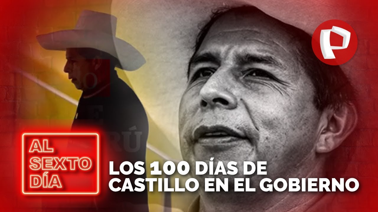 Los 100 d&iacute;as de gobierno de Pedro Castillo