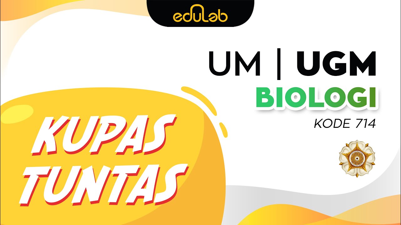 Kupas Tuntas UM UGM Part 2 (Biologi kode 714)