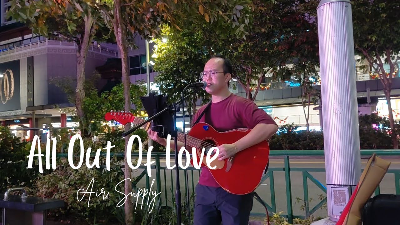 Air Supply - All Out Of Love (Acoustic Cover | Singapore Busking)