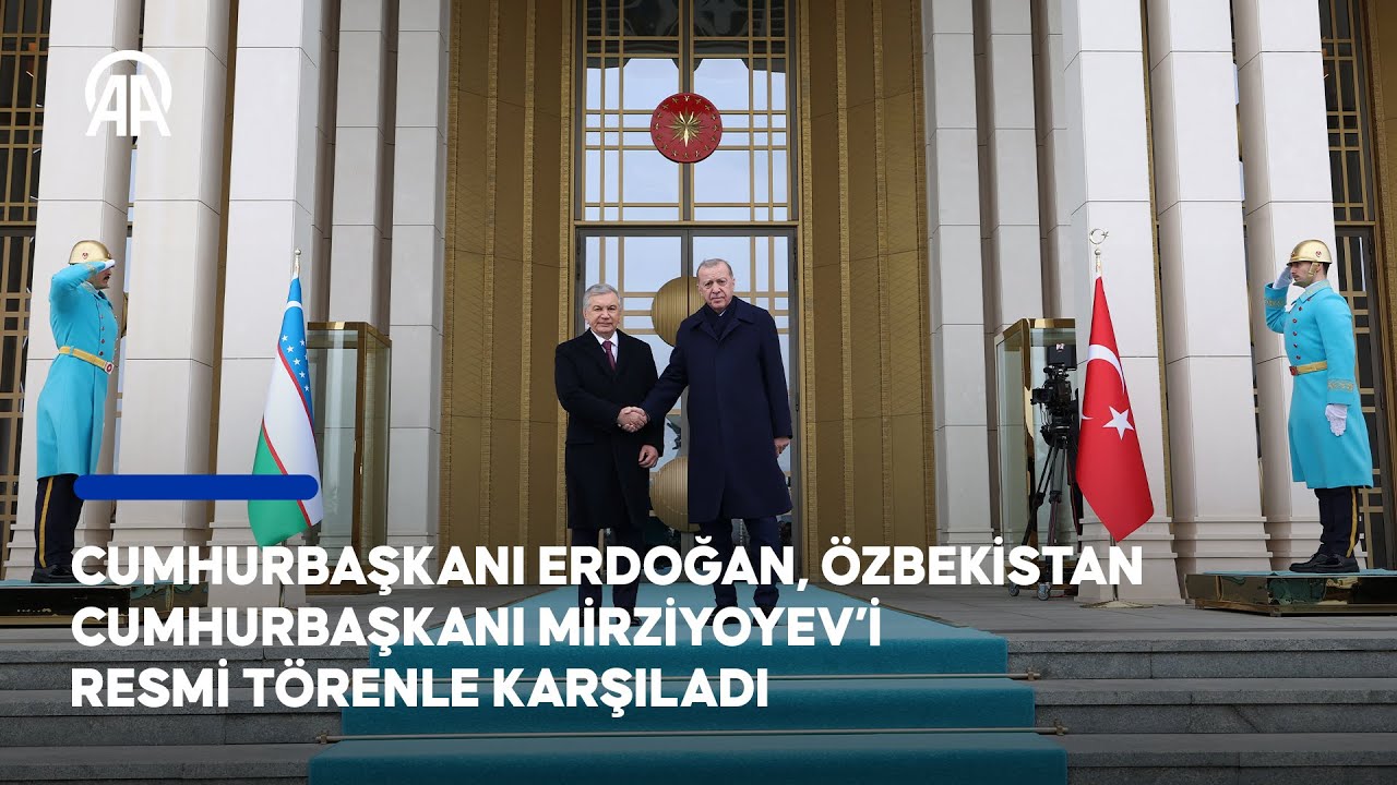 Cumhurbaşkanı Erdoğan, Özbekistan Cumhurbaşkanı Mirziyoyev’i resmi törenle karşılıyor