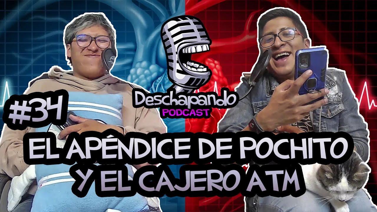 EL APÉNDICE DE POCHITO Y EL CAJERO ATM #34 Deschapando Podcast