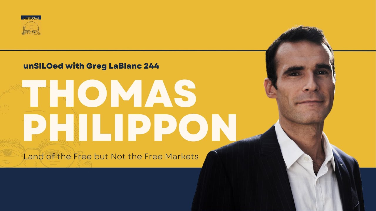 244. Land of the Free but Not the Free Markets feat. Thomas Philippon